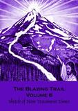 THE BLAZING TRAIL - VOLUME 6 - Sketch of New Testament  Times
