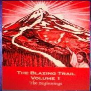 THE BLAZING TRAIL - Volume 1 -  The Beginnings