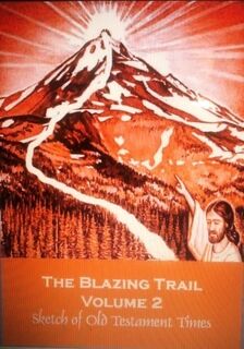 THE BLAZING TRAIL - Volume 2 - Sketch of Old Testament Times